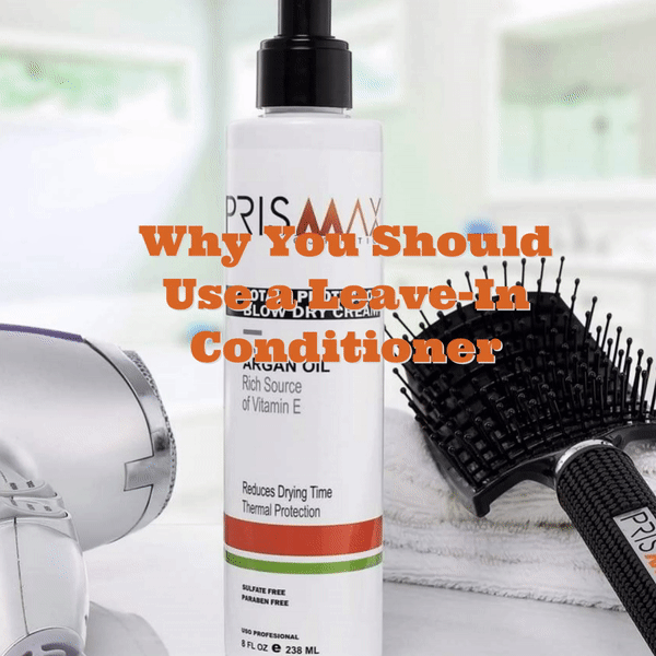 Why You Should Use a Leave-In Conditioner - Prismax Cosmetics