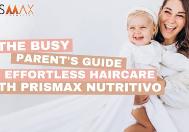 La Guía de un Cabello Saludable y Sin Esfuerzo para Madres Ocupadas con Prismax Nutritivo